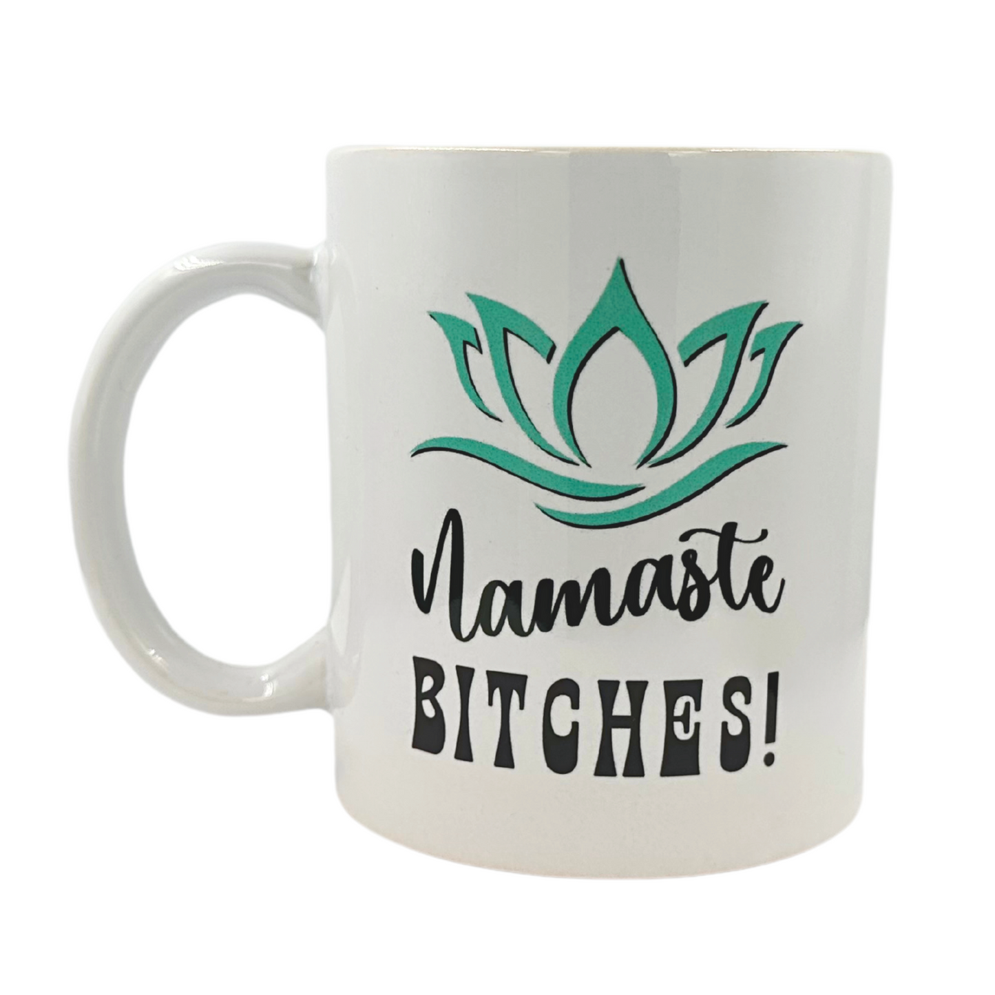 White 11 oz Ceramic Mug with Namaste Bitches Print with Lotus Flower